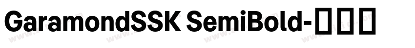 GaramondSSK SemiBold字体转换 GaramondSSK SemiBold字体转换